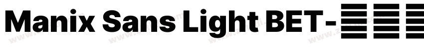 Manix Sans Light BET字体转换